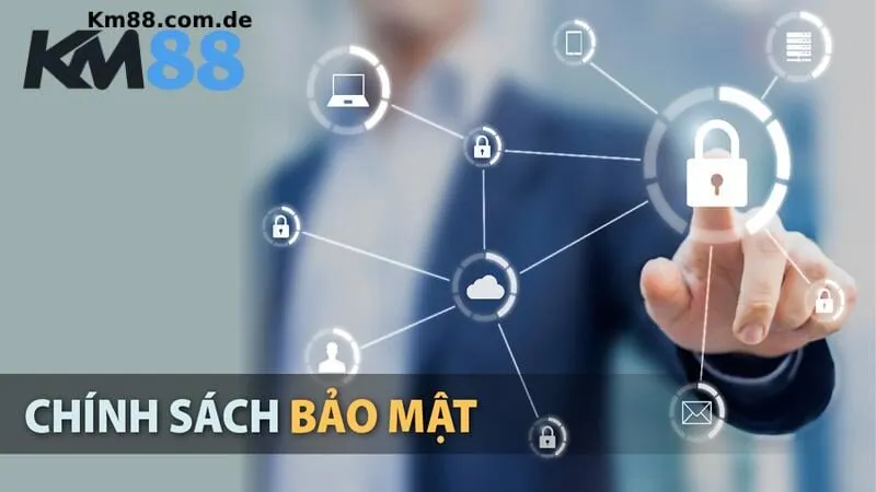 Giới thiệu về chính sách bảo mật tại KM88