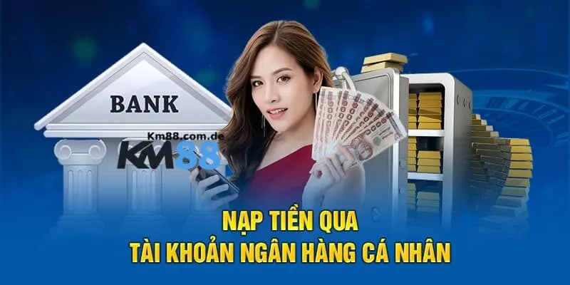 Các phương thức nạp tiền KM88 hiện nay
